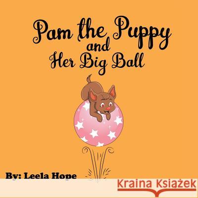 Pam the Puppy and Her Big Ball Leela Hope 9789657019375