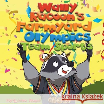 Wally Raccoon's Farmyard Olympics Team Sports Leela Hope   9789657019979 Heirs Publishing Company