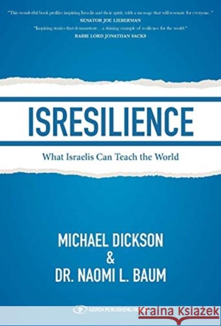 Isresilience: What Israelis Can Teach the World Michael Dickson Naomi L. Baum 9789657023464