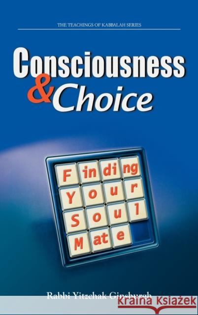 Consciousness & Choice: Finding Your Soul Mate Ginsburgh, Yitzchak 9789657146095 Gal Einai
