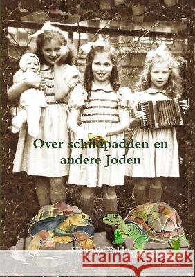 Over schildpadden en andere Joden Hannah Yakin 9789657542217 Tsur Tsina