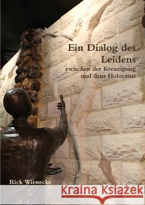 Ein Dialog des Leidens Rick Wienecke 9789657542378 Tsurtsina Publications