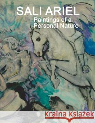 Sali Ariel: Paintings of a Personal Nature Sali Ariel 9789657619193 Lkp Ltd