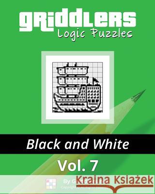 Griddlers Logic Puzzles: Black and White Griddlers Team Elad Maor Rastislav Rehak 9789657679067 Griddlers.Net