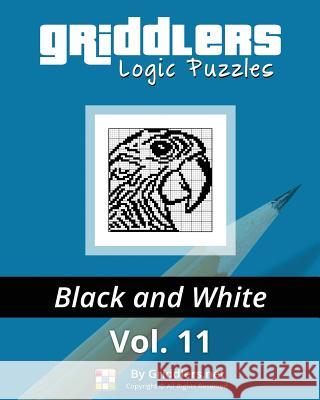 Griddlers Logic Puzzles: Black and White Griddlers Team Elad Maor Rastislav Rehak 9789657679104 Griddlers.Net