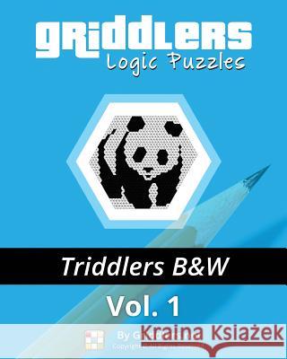 Griddlers Logic Puzzles - Triddlers Black and White Griddlers Team Elad Maor Rastislav Rehak 9789657679302 Griddlers.Net