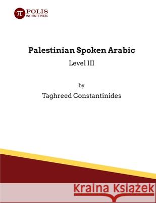 Palestinian Spoken Arabic Taghreed Constantinides 9789657698143 Polis Institute Press