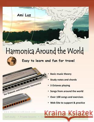 Harmonica Around the World: Easy to learn and fun for travel Luz, Ami 9789657717028 Ami Luz