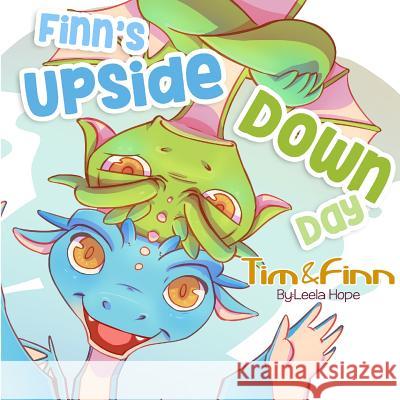 Finn's Upside-Down Day: Tim and Finn the Dragon Twins Leela Hope 9789657736418 Heirs Publishing Company