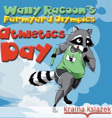 Wally Raccoon's Farmyard Olympics - Athletics Day: bedtime books for kids Leela Hope 9789657736494