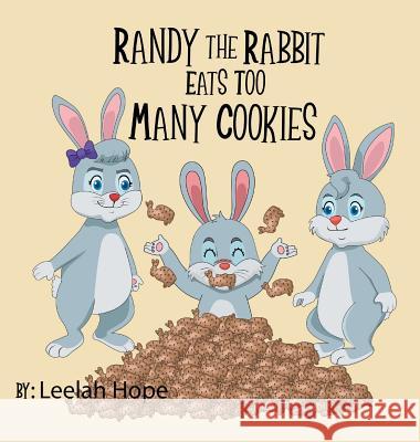 Randy the Rabbit Eats Too Many Cookies Leela Hope 9789657736708