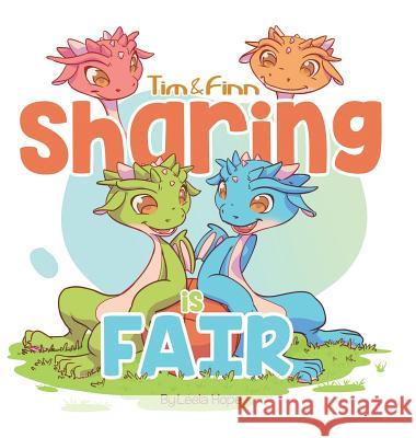 Sharing is fair: Tim and Finn The Dragon Twins Hope, Leela 9789657736739