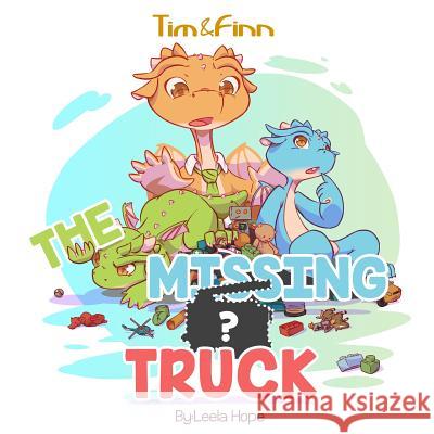 The Missing Truck: Tim and Finn the Dragon Twins Leela Hope 9789657736777 Heirs Publishing Company