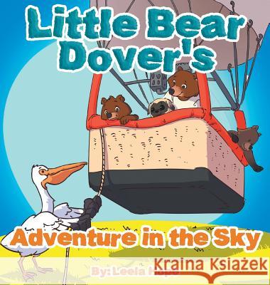 Little Bear Dover's Adventure in the Sky Leela Hope 9789657736937 Heirs Publishing Company