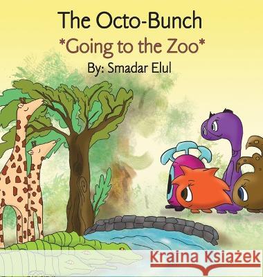 The Octo-Bunch Going to the Zoo Smadar Elul Bogdan Rybak Vered Navon 9789657756997 Smadar Elul