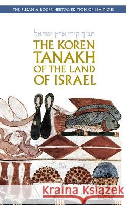 The Koren Tanakh of the Land of Israel: Leviticus Jonathan Sacks 9789657766712 Koren Publishers