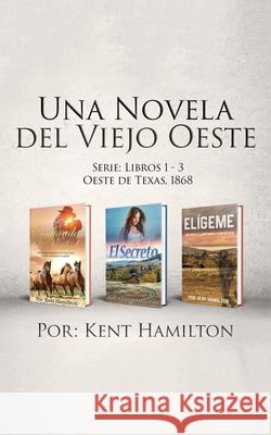 Una Novela del Viejo: Oeste Serie: Libros 1-3 Kent Hamilton 9789657775448