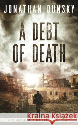 A Debt of Death Jonathan Dunsky 9789657795101 Lion Cub Publishing