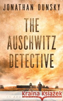The Auschwitz Detective Jonathan Dunsky 9789657795125 Lion Cub Publishing