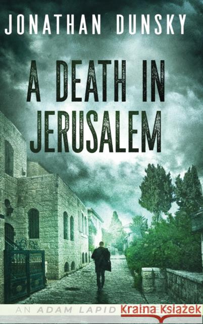 A Death in Jerusalem Jonathan Dunsky 9789657795231 Lion Cub Publishing