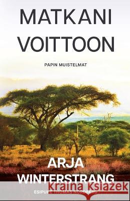 Matkani voittoon: Papin muistelmat Arja Winterstrang   9789657821169 Gielas Publishing