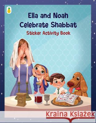 Ella and Noah Celebrate Shabbat: Sticker Activity Book Michal Gil Brenda Moreno 9789659000234 Little Pineapple Publishing