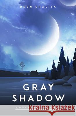 Gray Shadow: World of Tarawin Oren Shalita 9789659014903