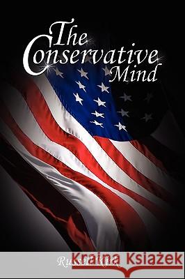 The Conservative Mind: From Burke to Eliot Kirk, Russell 9789659124114 WWW.Bnpublishing.com