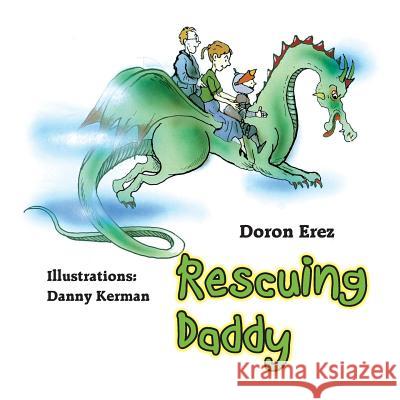 Rescuing Daddy Doron Erez Danny Kerman 9789659155620 Iparon Publishing