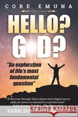 Hello? G-d?: An Exploration of Life's Most Fundamental Question Ben Zeev, Shlomo 9789659258802