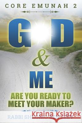 G-d & Me: Are You Ready To Meet Your Maker? Shlomo Be 9789659258826