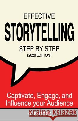 Effective Storytelling Step by Step (2020 edition): Captivate, Engage, and Influence your Audience Goaz, O. G. 9789659276226 Poprite