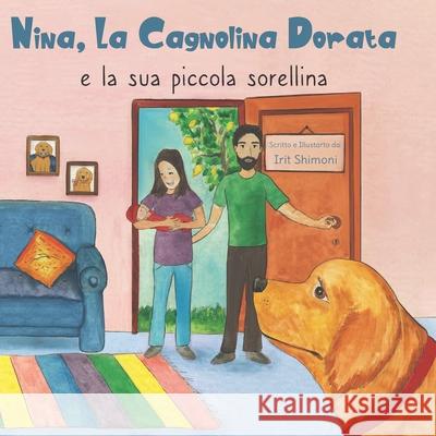 Nina, la cagnolina dorata e la sua piccola sorellina Irit Shimoni 9789659283361 Nina the Golden Dog