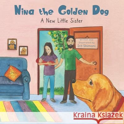 Nina the Golden Dog: A New Little Sister Irit Shimoni 9789659283378 Nina the Golden Dog