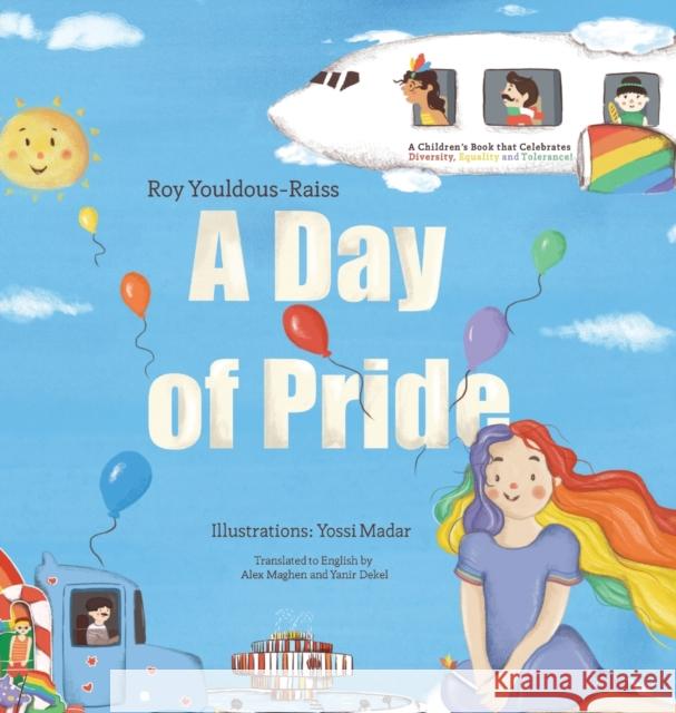 A Day of Pride Roy Youldous-Raiss, Yossi Madar, Dekel Alex Maghen 9789659286928 Roy Youldous-Raiss