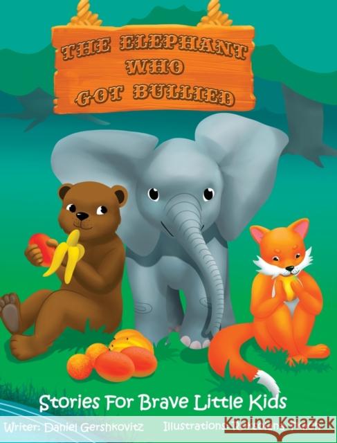 The ElePhant Who Got Bullied Daniel Gershkovitz 9789659287277 Daniel Gershkovitz