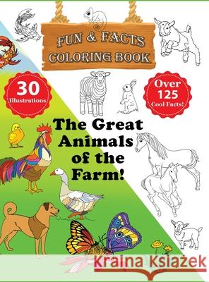 The Great Animals of the Farm! - Fun & Facts Coloring Book Daniel Gershkovitz 9789659290833 Daniel Gershkovitz