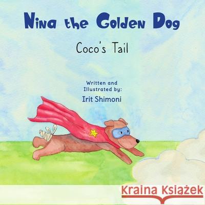 Nina the Golden Dog: Coco's Tail Irit Shimoni 9789659293384 Nina the Golden Dog