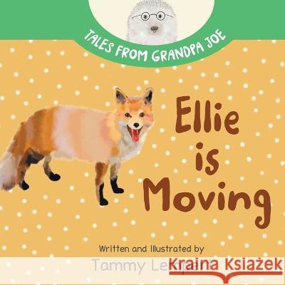 Ellie is Moving: A Book to Help Children with Emotions and Feelings About Moving Tammy Lempert Tammy Lempert  9789659301652 Tammy Lempert