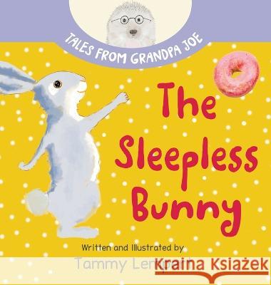 The Sleepless Bunny: A Sleepy Time Book for Kids Ages 4-8 Tammy Lempert Tammy Lempert  9789659302123 Tammy Lempert