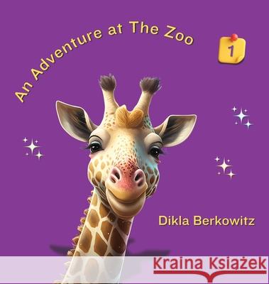 An Adventure at The Zoo - 1: Book 1/5 Dikla Berkowitz 9789659308538