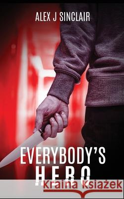 Everybody's Hero Alex J. Sinclair 9789659310128 Different Angle Books