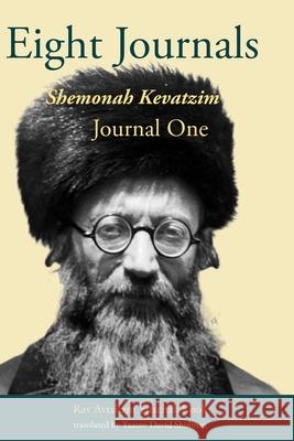 Eight Journals: Journal One: Shemonah Kevatzim Yaacov David Shulman Avraham Yitzchak Kook 9789659326501