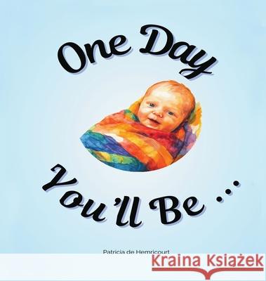 One Day You'll Be ...: For Baby Boys Patricia d 9789659329403