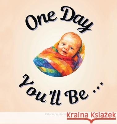 One Day You'll Be ...: For Baby Girls Patricia d 9789659329410