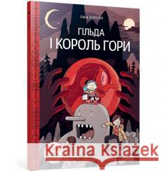 Гільда і Король Гори. Книга 6 /Hilda i Władca Gór Pearson Luke 9789661545709