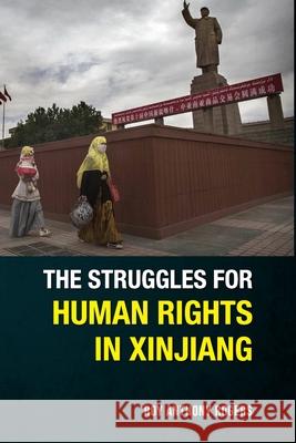 The Struggles for Human Rights in Xinjiang Roy Anthony Rogers 9789670957166 Other Press Sdn. Bhd.