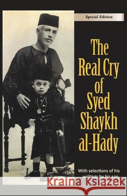The Real Cry of Syed Shaykh al-Hady: Syed Shaykh al-Hady Alijah Gordon Syed Alwi 9789671099247