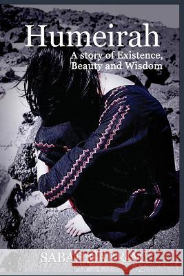 Humeirah: A Story of Existence, Beauty and Wisdom Sabah Carrim 9789671107409 Ripples Publishing