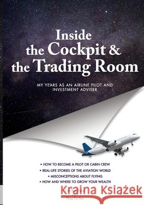 INSIDE THE COCKPIT and THE TRADING ROOM: My years as an airline pilot and investment adviser Kok Kean Lim Pui See Pong 9789671850305 Pramugari Beauty & Fashion